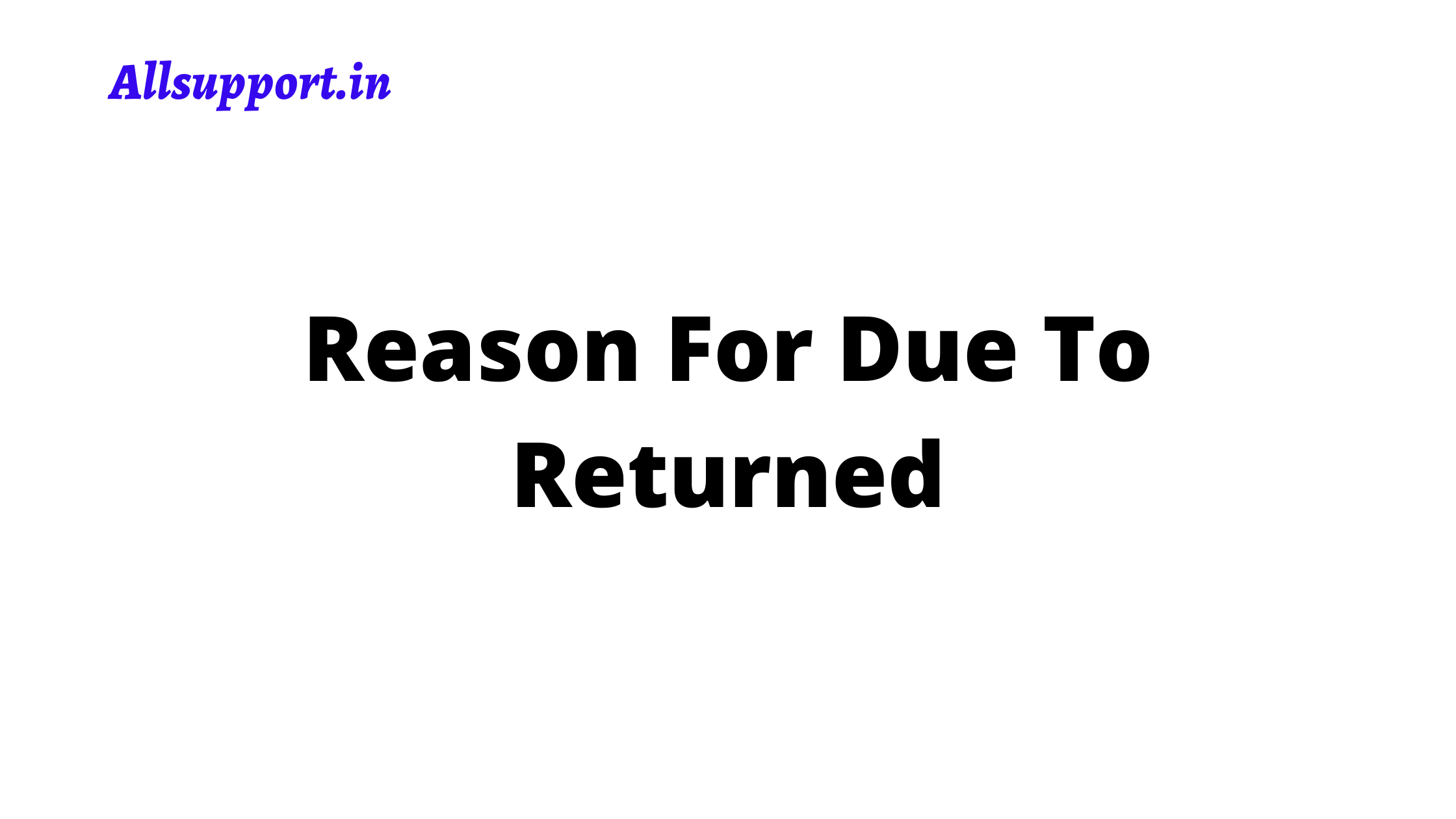 Reason For Due To Returned (2) (1)