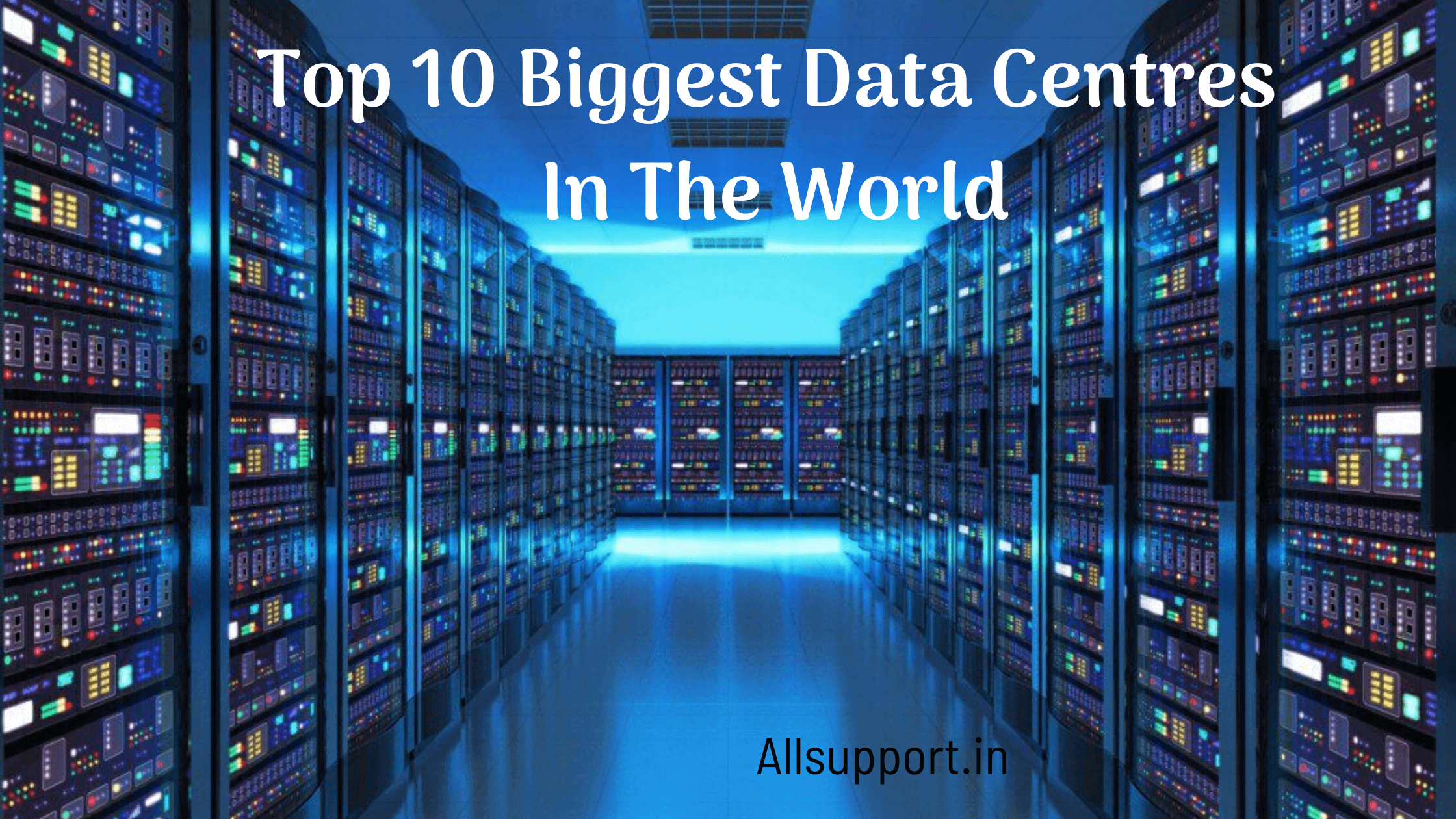 Top 10 Biggest Data Centres In The World (1) (1)